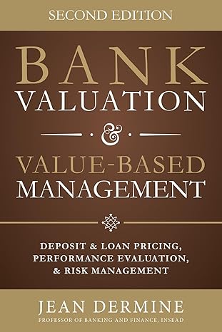 Bank Valuation and Value Based Management: Deposit and Loan Pricing, Performance Evaluation, and Risk (2nd Edition) - Epub + Converted Pdf